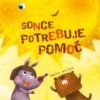 Sonce potrebuje pomoč prva