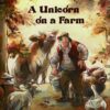A Unicorn on a Farm (1)