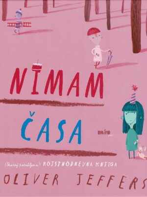 Nimam časa Oliver Jeffers naslovnica slikanice