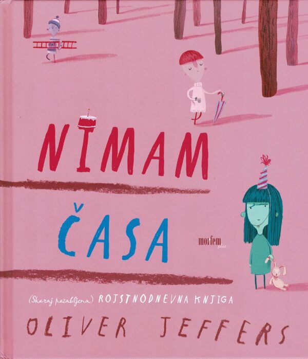 Nimam časa Oliver Jeffers naslovnica slikanice Nimam časa Oliver Jeffers naslovnica slikanice
