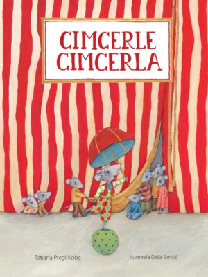 Cimcerle cimcerla – naslovnica pesniške zbirke Tatjane Pregl Kobe z ilustracijami Daše Simčič
