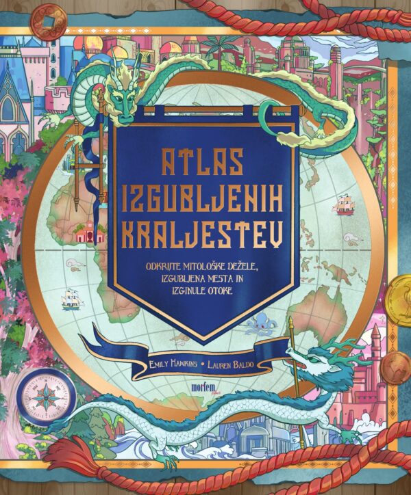 Atlas izgubljenih kraljestev – naslovnica Atlas izgubljenih kraljestev – Emily Hawkins, Lauren Baldo – naslovnica z bakreno folijo